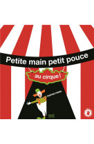 Petite main petit pouce au cirque