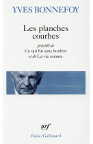 Les planches courbes/ce qui fut sans lumiere/la vie errante