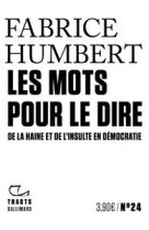 Les mots pour le dire - de la haine et de l'insulte en democratie