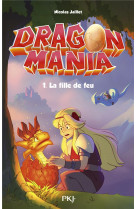 Dragon mania - tome 01 la fille de feu - vol01