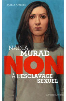 Nadia murad : non a l'esclavage sexuel