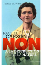 Rachel carson : non a la destruction de la nature