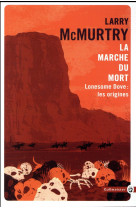 La marche du mort - lonesome dove : les origines