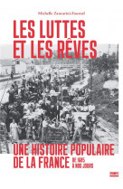 Les luttes et les reves - une histoire populaire de la france de 1685 a nos jours