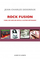 Rock fusion - funk, hip-hop, nu-metal & autres metissages