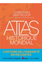 Atlas historique mondial  -  l'histoire de l'humanite en 515 cartes