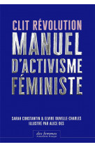 Clit revolution  -  manuel d'activisme feministe