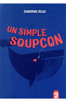 Un simple soupcon