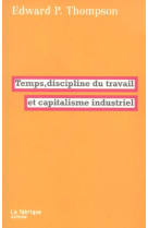 Temps, discipline du travail et capitalisme industriel