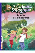 La cabane magique, tome 01 - la vallee des dinosaures