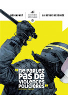 La revue dessinee hors-serie  -  ne parlez pas de violences policieres