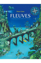 Fleuves - un voyage de par les mers, les lacs et les cours d-eau