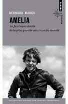 Amelia : le fascinant destin de la plus grande aviatrice du monde