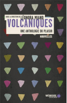 Volcaniques  -  une anthologie du plaisir