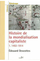 Histoire de la mondialisation capitaliste t01 1492-1914