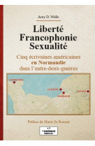 Liberte francophonie sexualite (1ex rayon normandie)