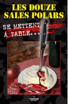 Les douze sales polars - t04 - les douze sales polars se mettent a table