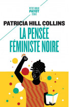La pensee feministe noire - savoir, conscience et politique de l-empowerment