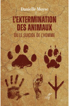 L'extermination des animaux ou le suicide de l'homme
