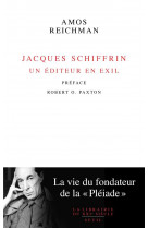 Jacques schiffrin un editeur en exil  (preface de robert o paxton) - la vie du fondateur de la 'plei