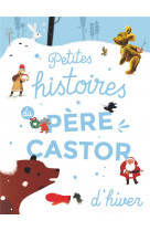 Petites histoires du pere castor d'hiver