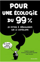 Pour une ecologie du 99% : 20 mythes a deboulonner sur le capitalisme
