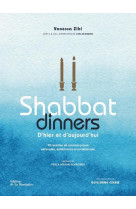 Shabbat dinners : 90 recettes de cuisines juives sefarades, ashkenazes et israeliennes