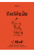 Il est libre wax