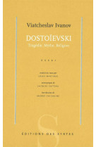 Dostoievski  -  tragedie, mythe, religion