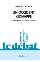 Un occident kidnappe - ou la tragedie de l'europe centrale