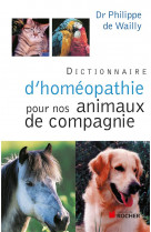 Dictionnaire d'homeopathie pour nos animaux de compagnie (edition 2011)