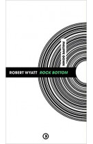 Robert wyatt rock bottom