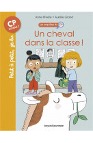 Les enquetes du cp, tome 07 - un cheval dans la classe