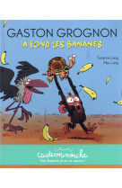 Gaston grognon en bd - a fond les bananes - petits albums souples