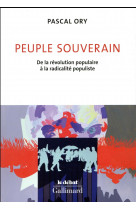 Peuple souverain - de la revolution populaire a la radicalite populiste