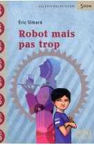 Robot mais pas trop