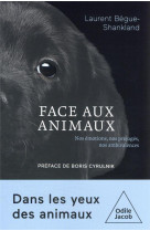 Face aux animaux : nos emotions, nos prejuges, nos ambivalences