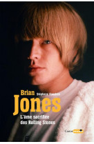 Brian jones, l'ame sacrifiee des rolling stones