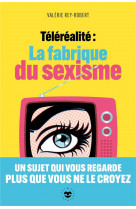 Telerealite : la fabrique du sexisme