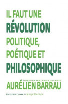 Il faut une revolution politique, poetique et philosophique