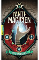 L'anti-magicien t.1