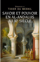 Savoir et pouvoir en al-andalus au xie siecle