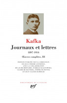 Oeuvres completes - iii - journaux et lettres - 1897-1914