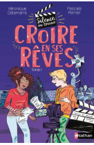 Silence on tourne ! t1: croire en ses reves