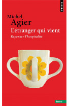 L'etranger qui vient - repenser l'hospitalite