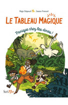 Le tableau magique - panique chez les dinos ! - tome 1 panique chez les dinos !