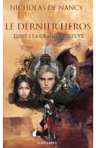 Le dernier heros t01 grande epreuve