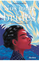 Nos jours brules - tome 2 - les flammes ivoire