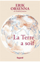 La terre a soif - petit precis de mondialisation tome vi