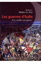 Les guerres d'italie - un conflit europeen